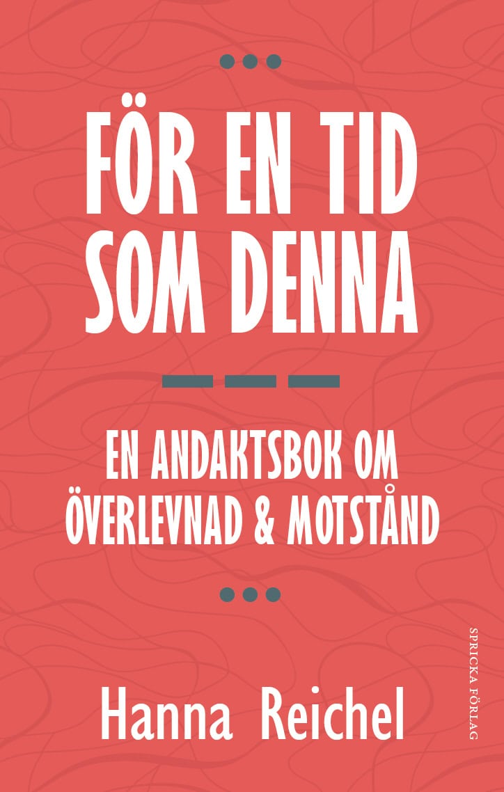 Hanna Reichel : För en tid som denna : en andaktsbok om överlevnad & motstånd