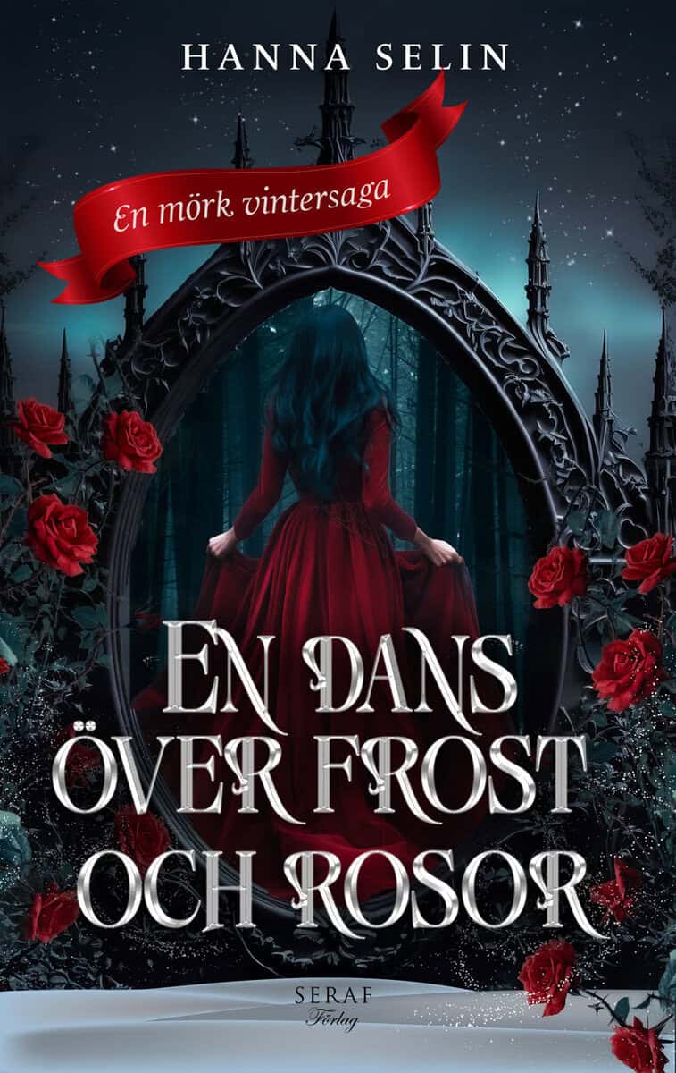 Hanna Selin : En dans över frost och rosor