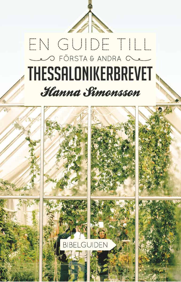 Hanna Simonsson : En guide till Första & Andra Thessalonikerbrevet