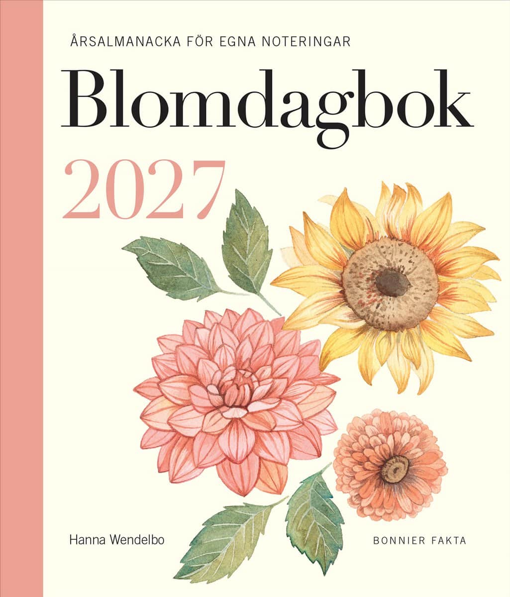 Hanna Wendelbo : Blomdagbok 2027