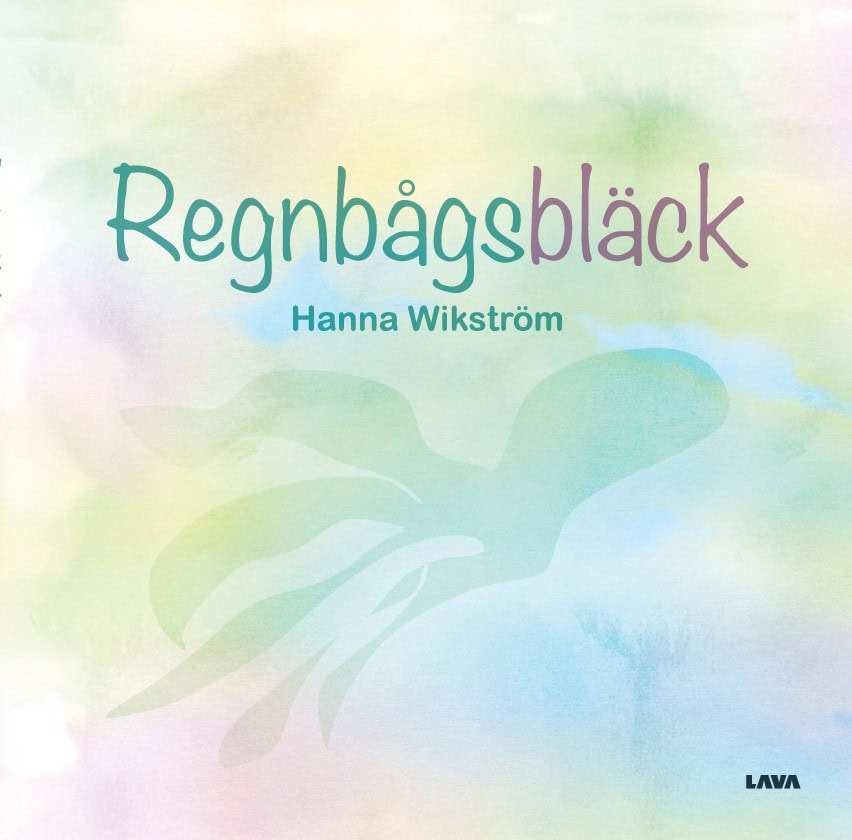 Hanna Wikström : Regnbågsbläck