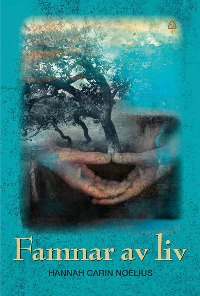 Hannah Carin Noelius : Famnar av liv