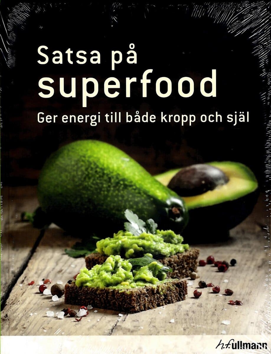 Hannah Frey : Satsa på superfood : ger energi till både kropp och själ