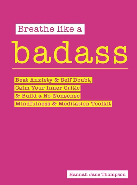 Hannah Jane Thompson : Breathe Like A Badass