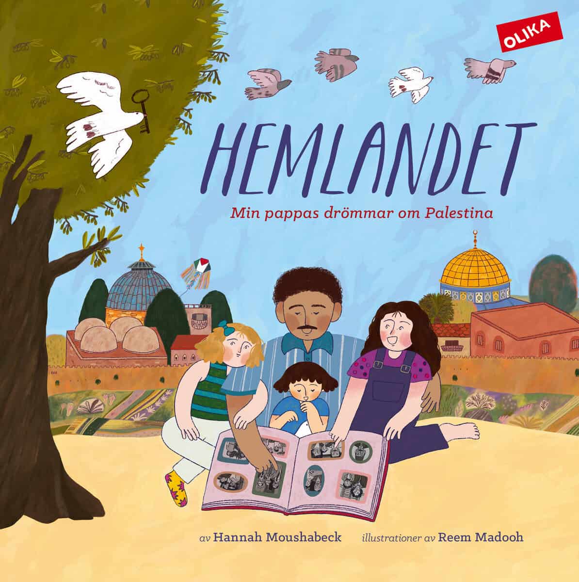 Hannah Moushabeck : Hemlandet - min pappas drömmar om Palestina