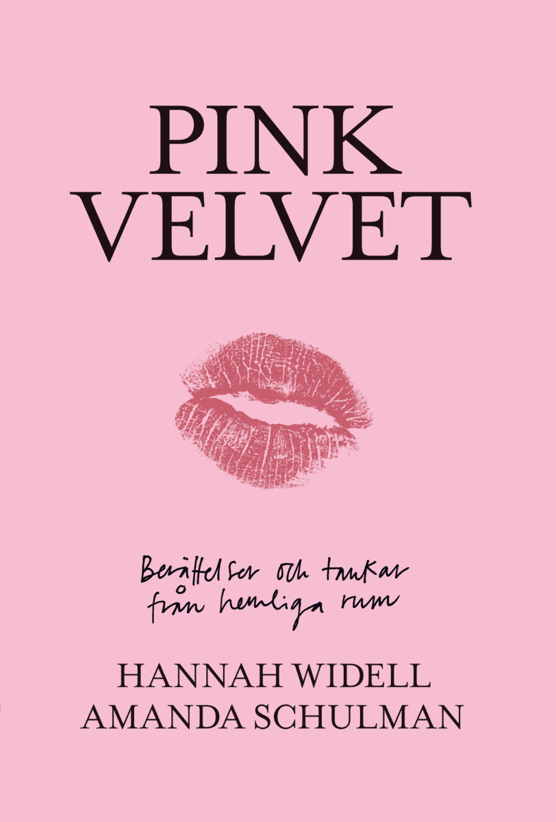 Widell, Hannah ; Schulman, Amanda : Pink velvet : berättelser och tankar från hemliga rum