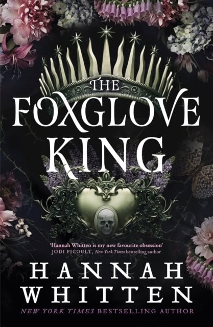 Hannah Whitten : The Foxglove King