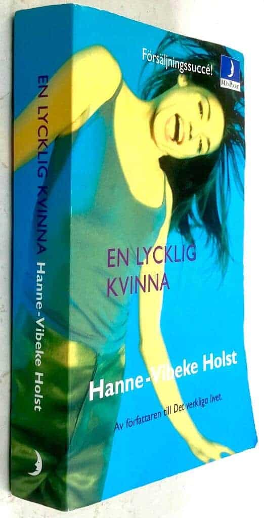 Hanne-Vibeke Holst : En lycklig kvinna - Therese Skårup - Bok 3