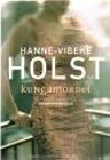 Hanne-Vibeke Holst : Kungamordet