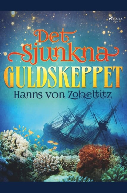Hanns von Zobeltitz : Det sjunkna guldskeppet