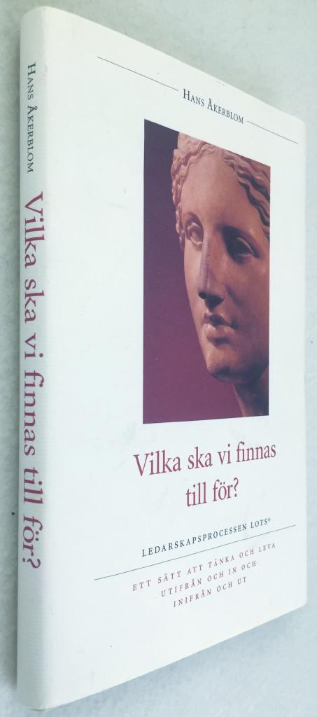 Hans Åkerblom : Vilka ska vi finnas till för?