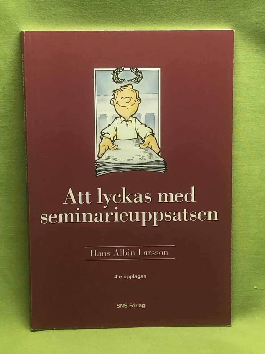 Hans Albin Larsson : Att lyckas med seminarieuppsatsen