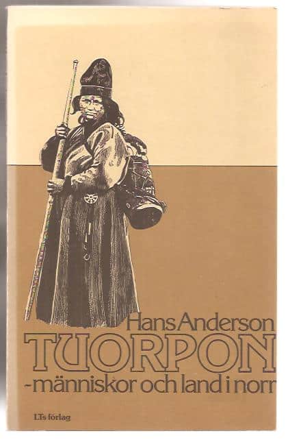 Hans. Anderson : Tuorpon - människor och land i norr.