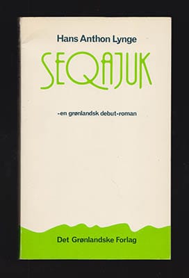 Hans Anthon Lynge : Seqajuk. Roman