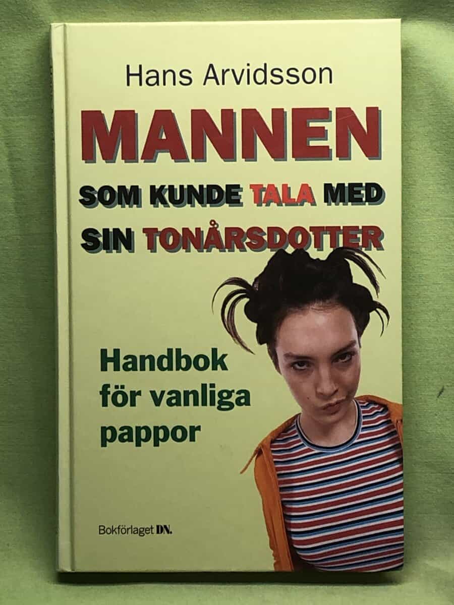 Hans Arvidsson : Mannen som kunde tala med sin tonårsdotter