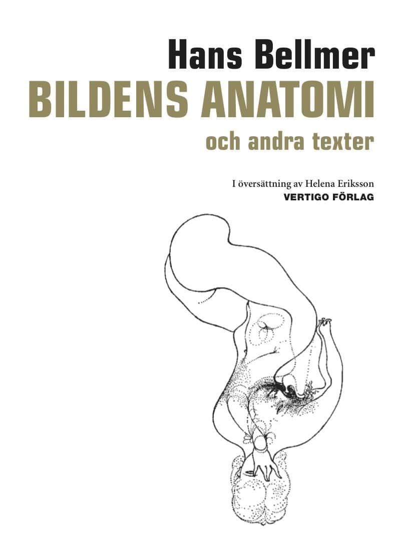 Hans Bellmer : Bildens anatomi : och andra texter