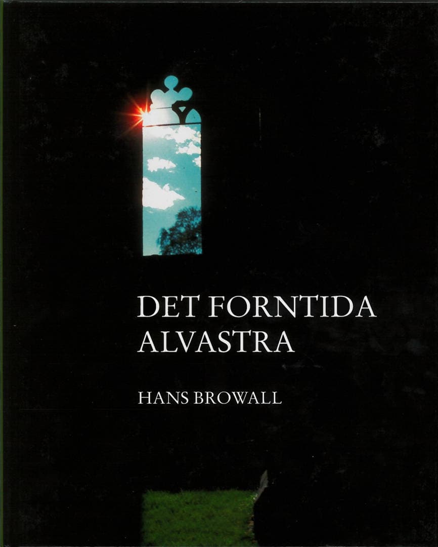 Hans Browall : Det forntida Alvastra
