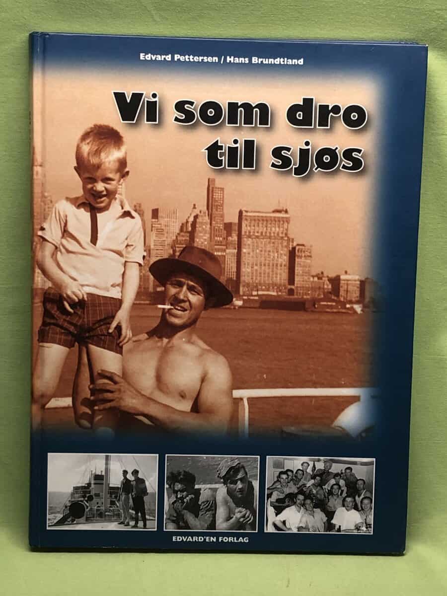 Hans Brundtland Edvard Pettersen : Vi som dro til sjøs