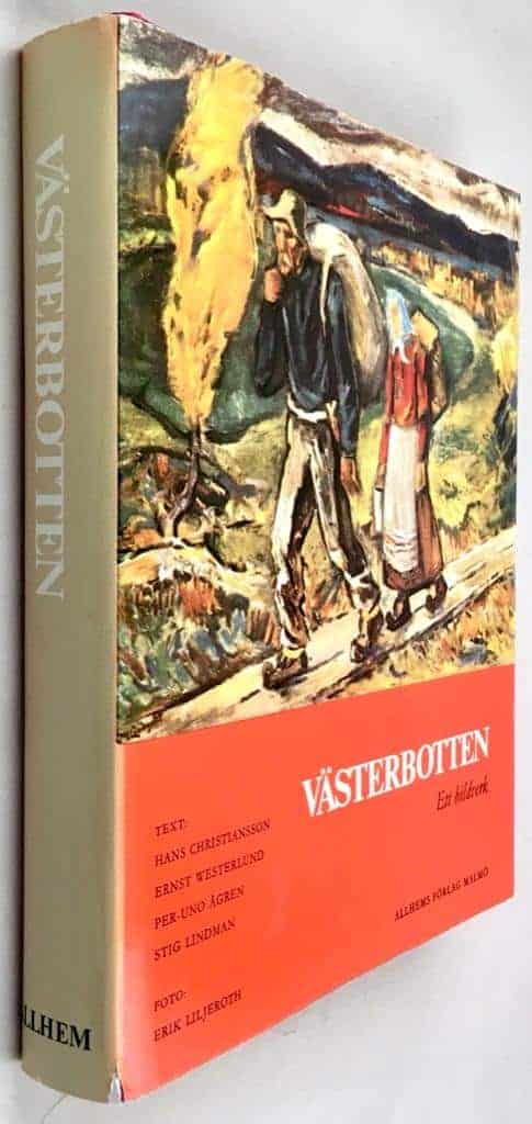 Hans Christiansson ; Ernst Westerlund ; Per-Uno Ågren ; Stig Lindman ; Erik Liljeroth : Västerbotten - Ett bildverk