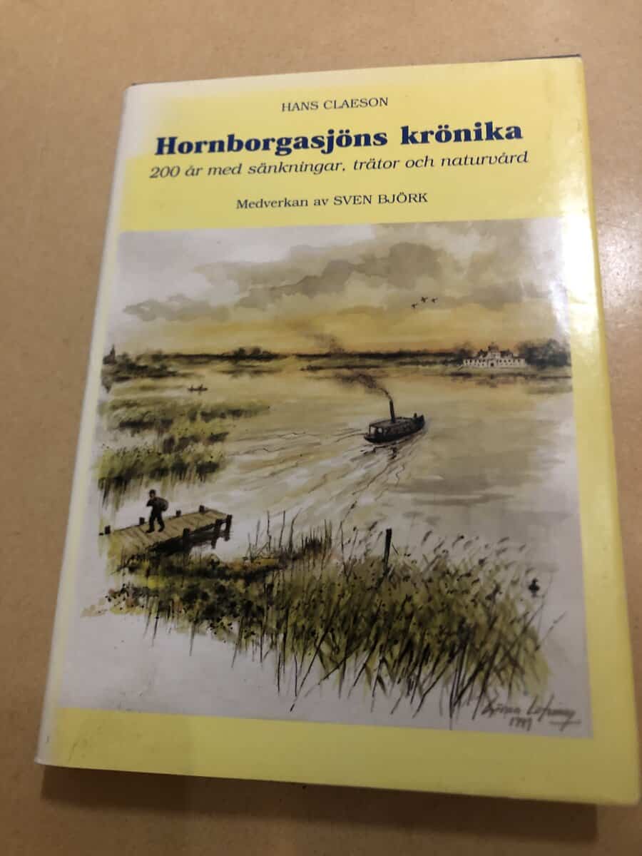 Hans Claeson : Hornborgasjöns krönika 200 år med sänkningar, trätor och naturvård