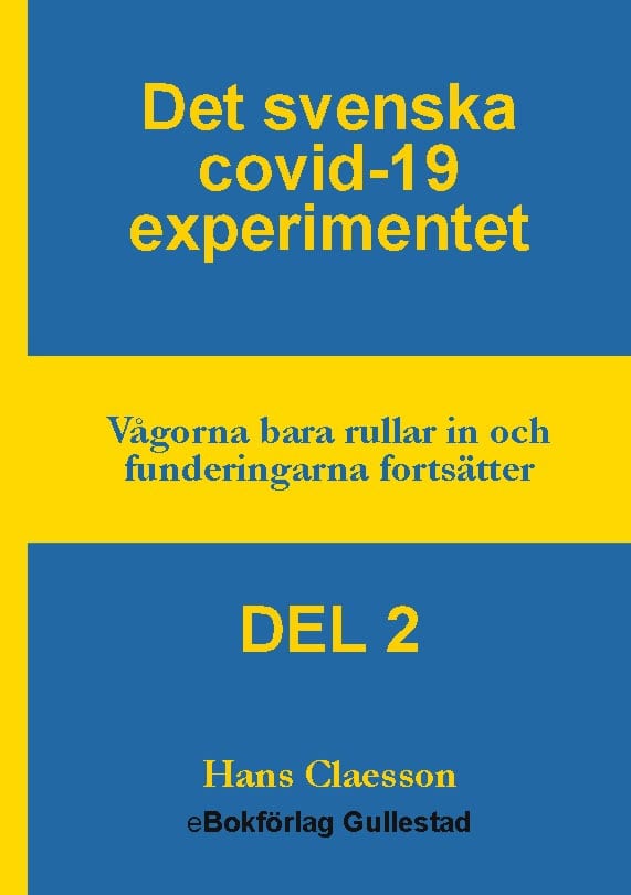 Hans Claesson : Det svenska covid-19 experimentet. Del 2 : vågorna bara rullar in och funderingarna fortsätter