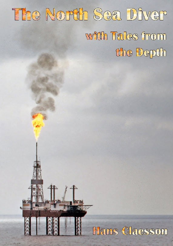 Hans Claesson : The North Sea diver with tales from the depth