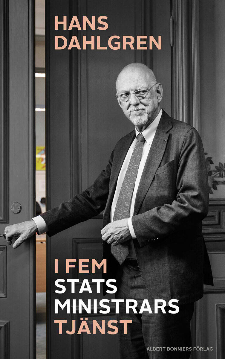 Hans Dahlgren : I fem statsministrars tjänst