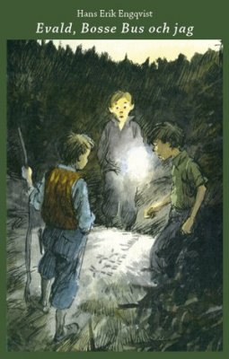 Hans Erik Engqvist : Evald, Bosse Bus och jag : ungdomsroman