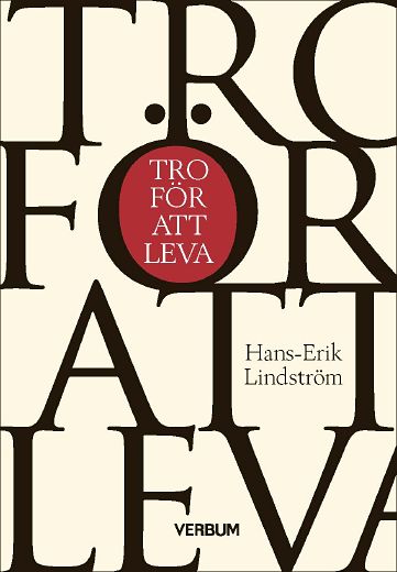 Hans-Erik Lindström : Tro för att leva