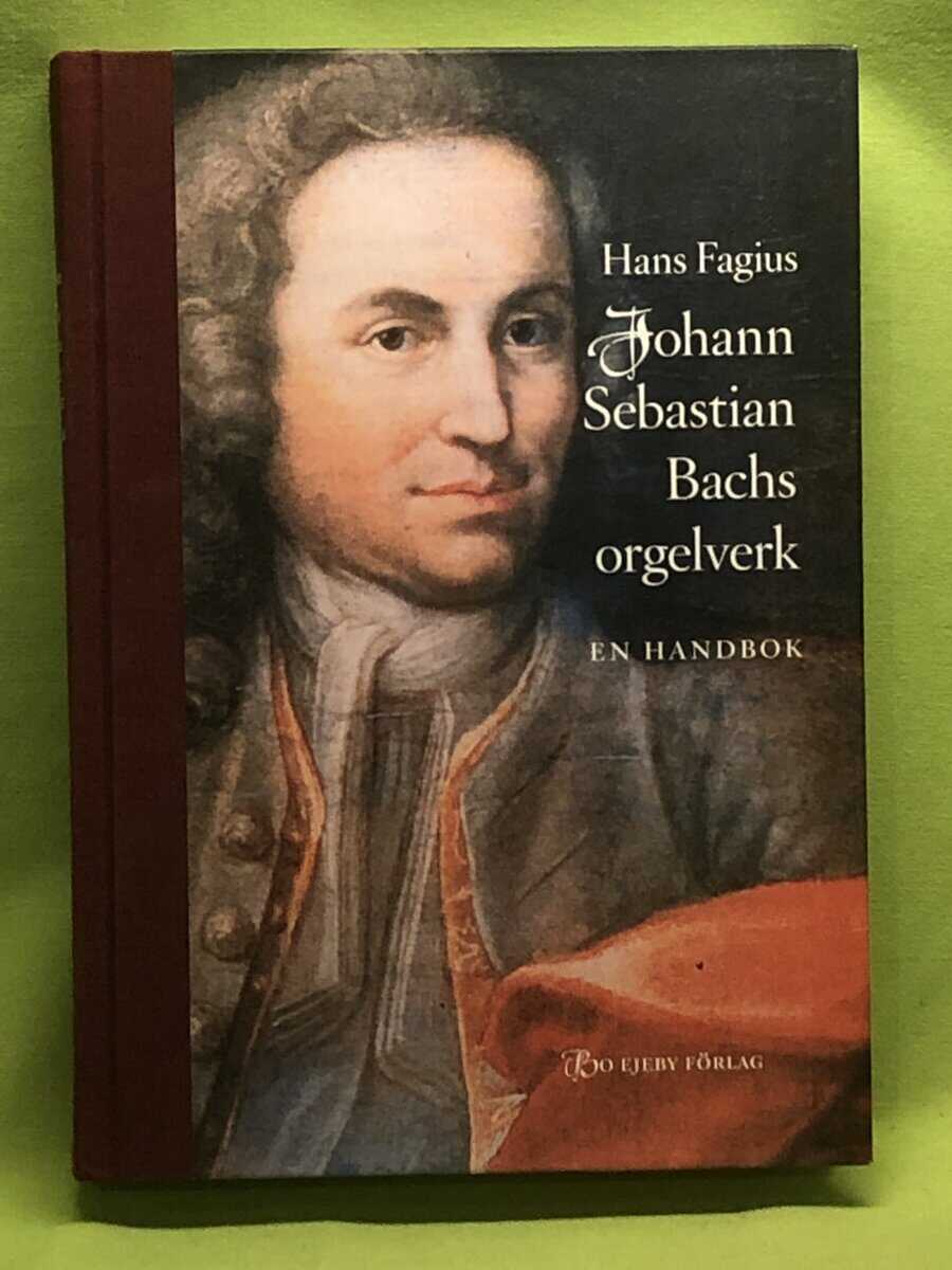 Hans Fagius : Johann Sebastian Bachs orgelverk en handbok (med CD)