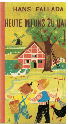 Hans Fallada : Heute bei uns zu Haus
