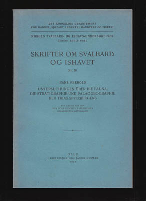 Hans Frebold : Untersuchungen über die Fauna, die Stratigraphie und Paläogeographie der Trias Spitzbergens. Auf Grund der von den norwegischen Expeditionen gesammelten Materialen