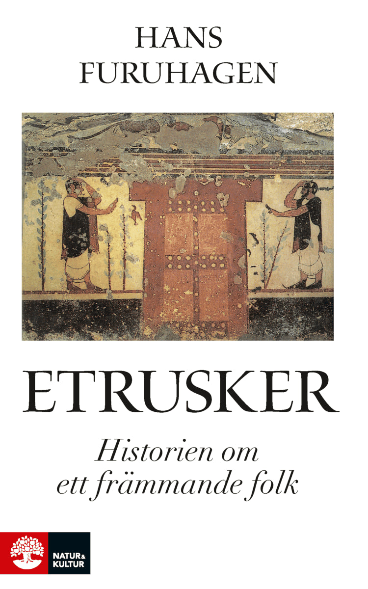 Hans Furuhagen : Etrusker : historien om ett främmande folk