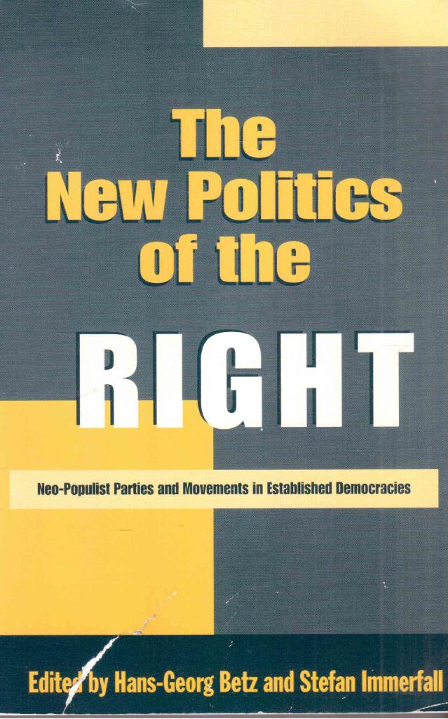 Betz, Hans-Georg & Immerfall, Stefan : The new politics of the right. Neo-populist parties and movements in established democracies