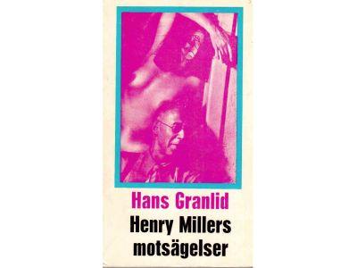 Hans Granlid : Henry Millers motsägelser