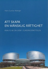 Hans-Gunnar Axberger : Att skapa en mänsklig rättighet