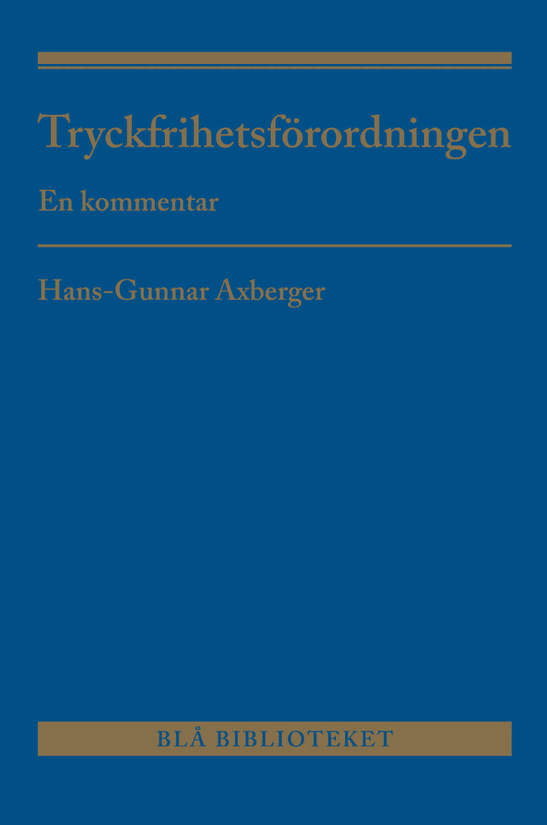 Hans-Gunnar Axberger : Tryckfrihetsförordningen : En kommentar