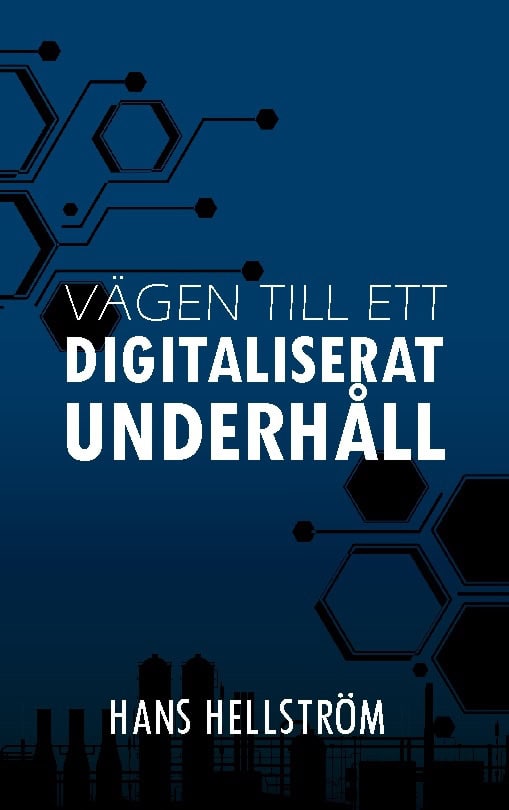 Hans Hellström : Vägen till ett Digitaliserat Underhåll