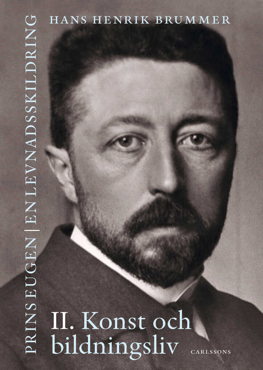 Hans Henrik Brummer : Prins Eugen. Biografin Vol. 2. Konst och bildningsliv