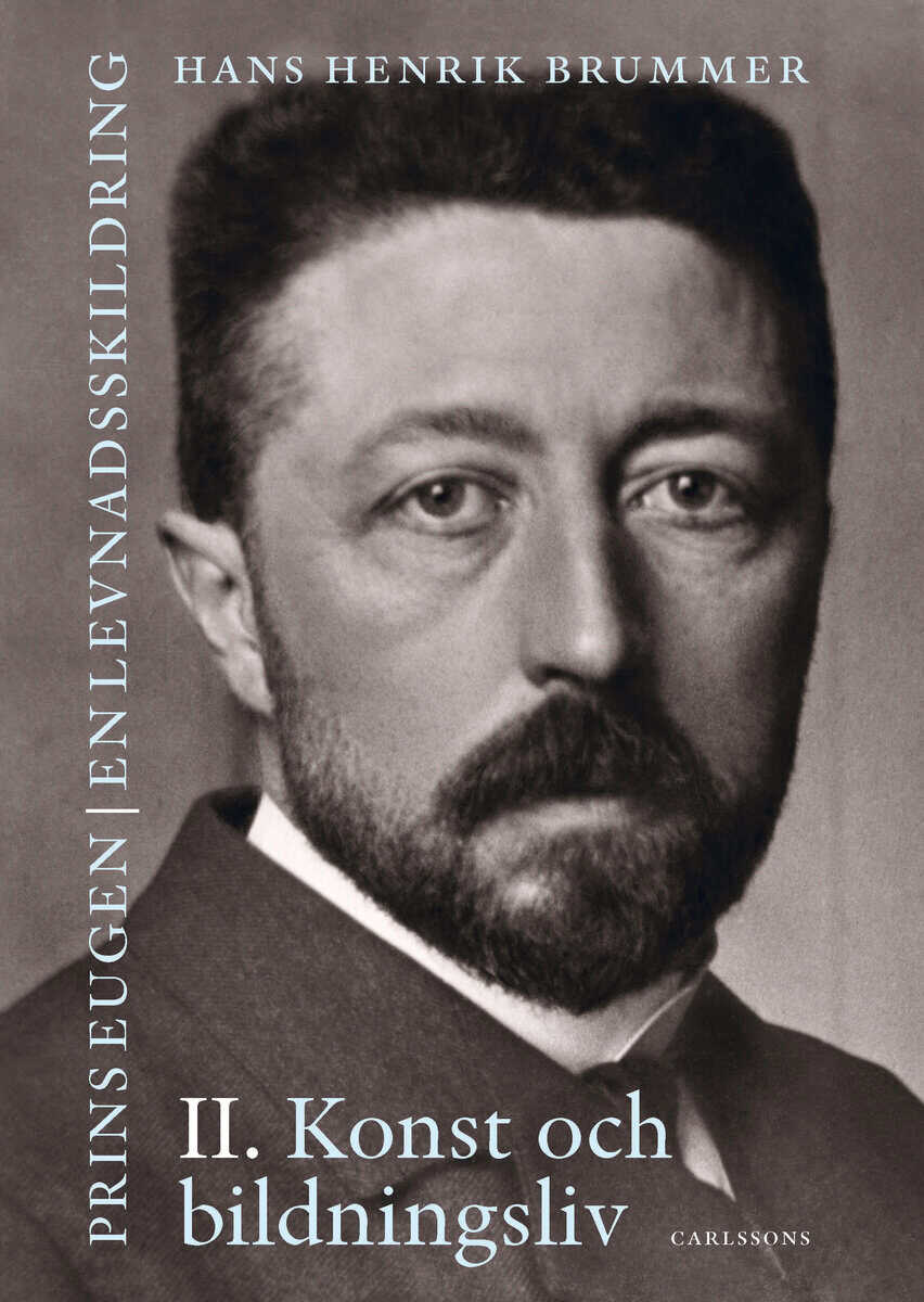 Hans Henrik Brummer : Prins Eugen. Biografin Vol. 2. Konst och bildningsliv
