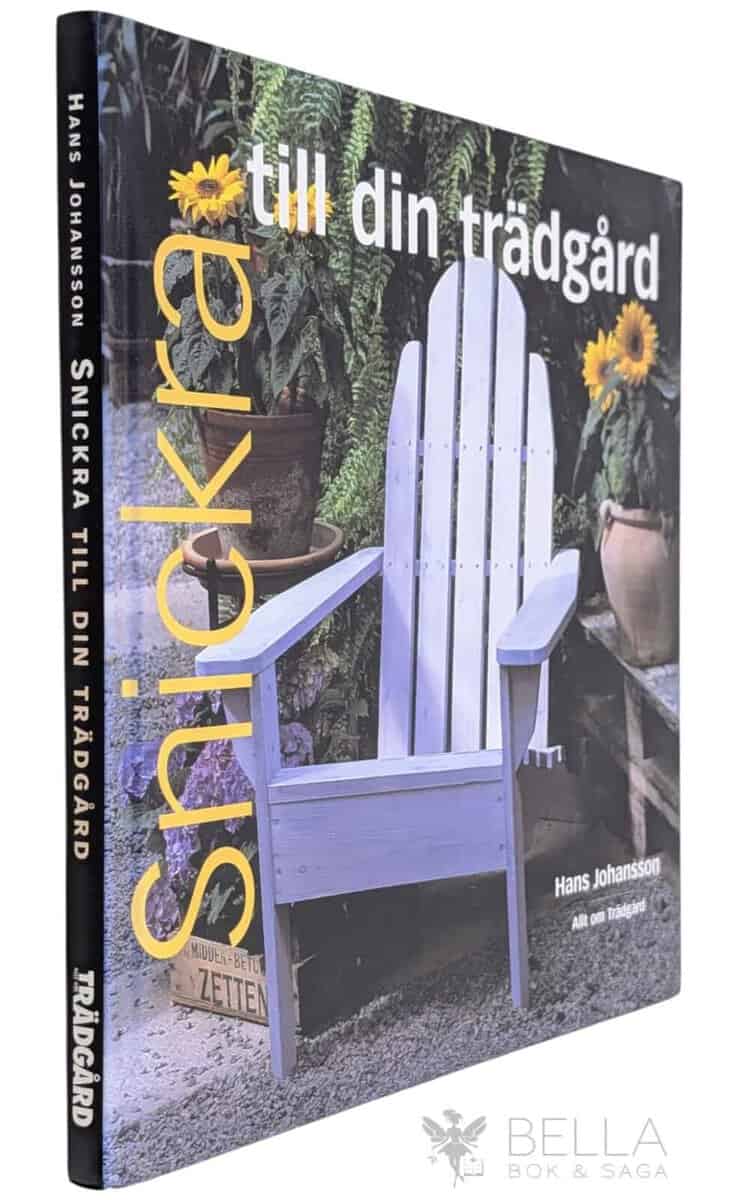 Hans Johansson : Snickra till din trädgård