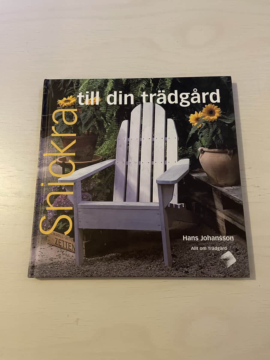 Hans Johansson : Snickra till din trädgård