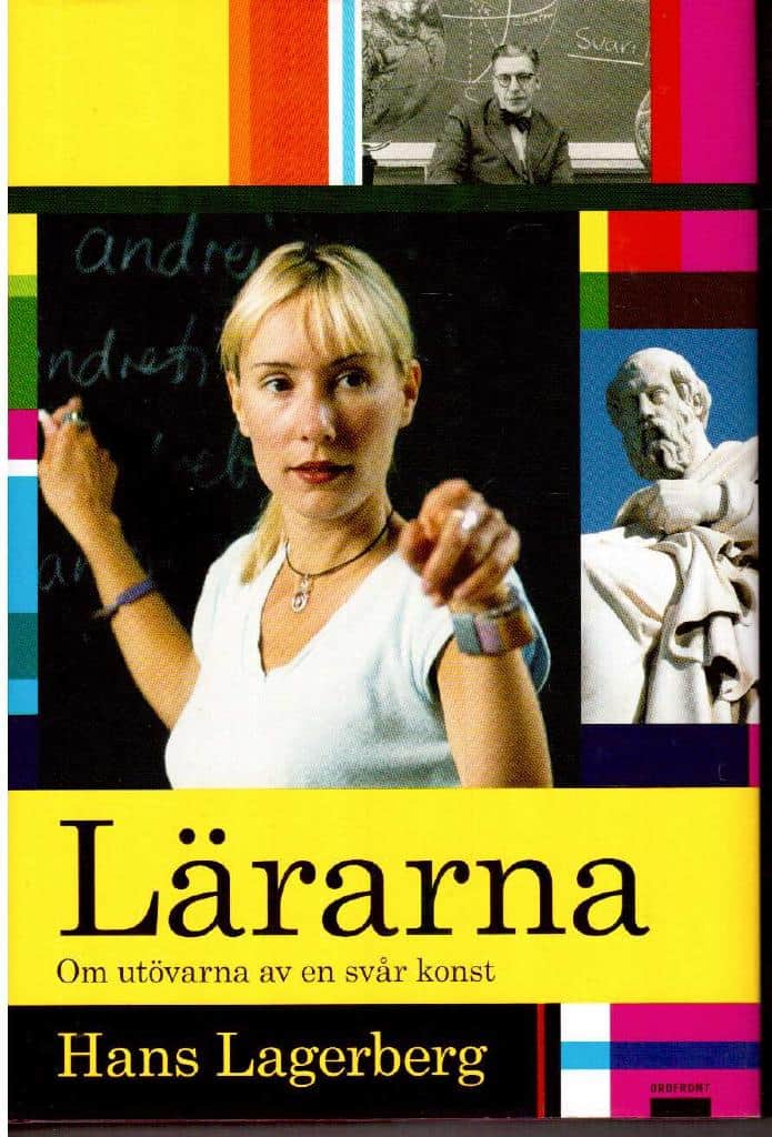 Hans Lagerberg : Lärarna. Om utövarna av en svår konst