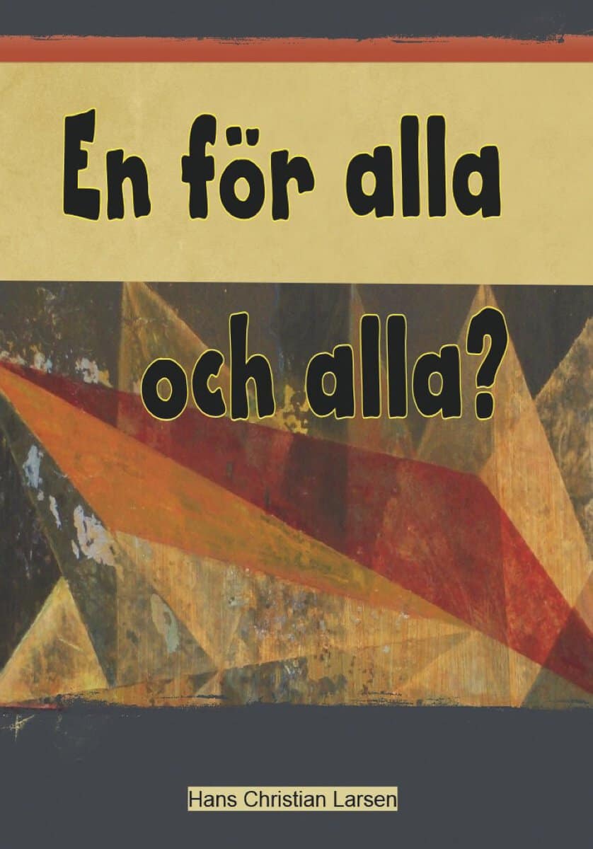 Hans Larsen : En för alla och alla?