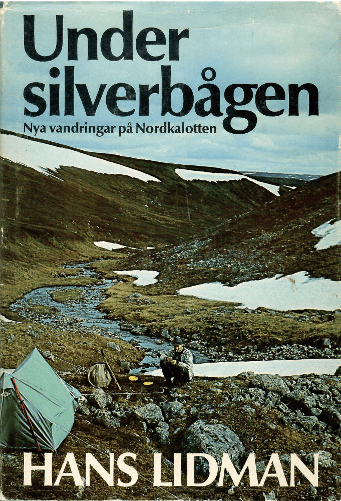 Hans Lidman : Under silverbågen. Nya vandringar på Nordkalotten