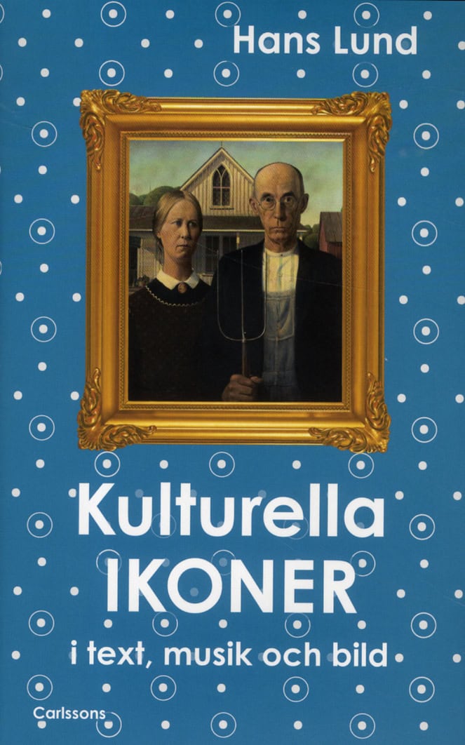 Hans Lund : Kulturella ikoner : i text, musik och bild