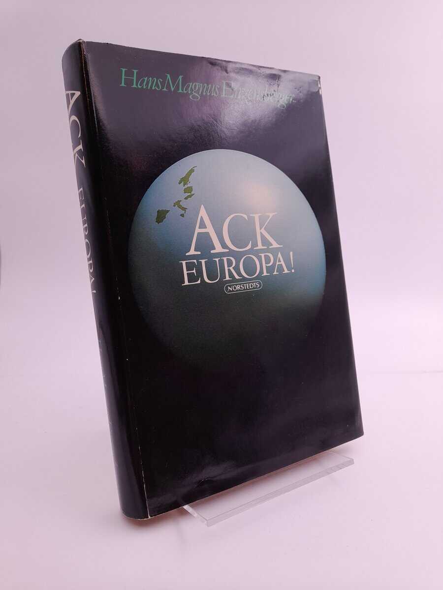 Hans Magnus Enzensberger : Ack Europa!
