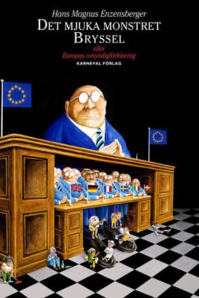Hans Magnus Enzensberger : Det mjuka monstret Bryssel : eller Europas omyndigförklaring