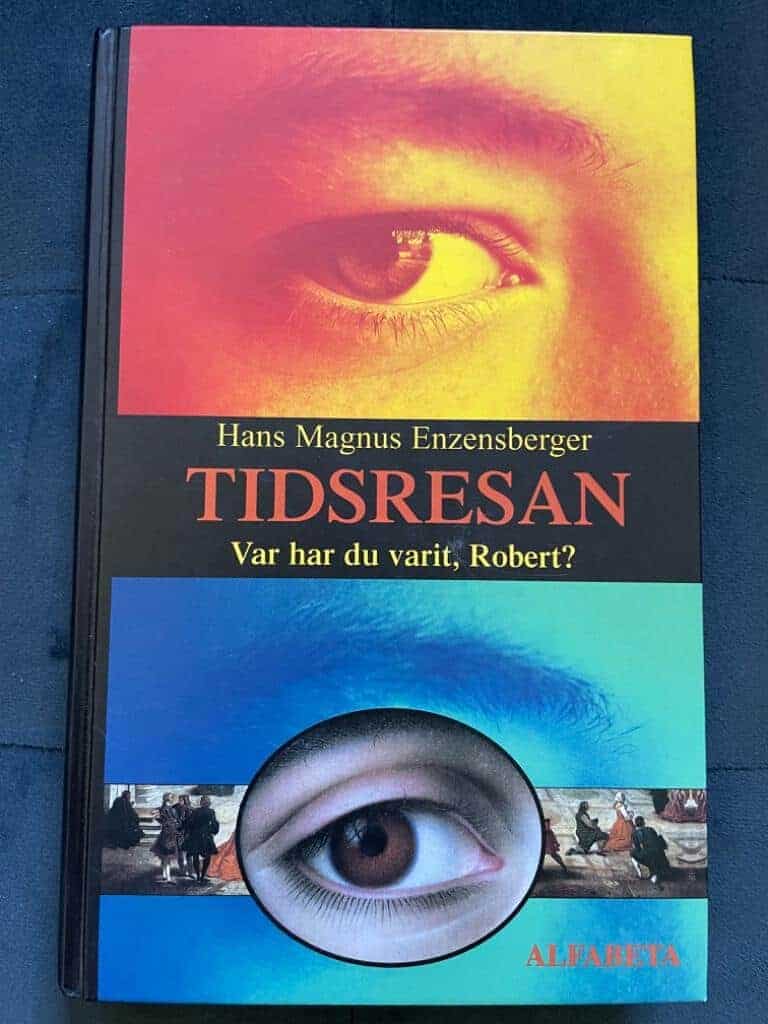 Hans Magnus Enzensberger : Tidsresan eller Var har du varit, Robert?