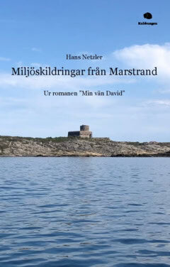 Hans Netzler : Miljöskildringar från Marstrand : ur romanen 'Min vän David'